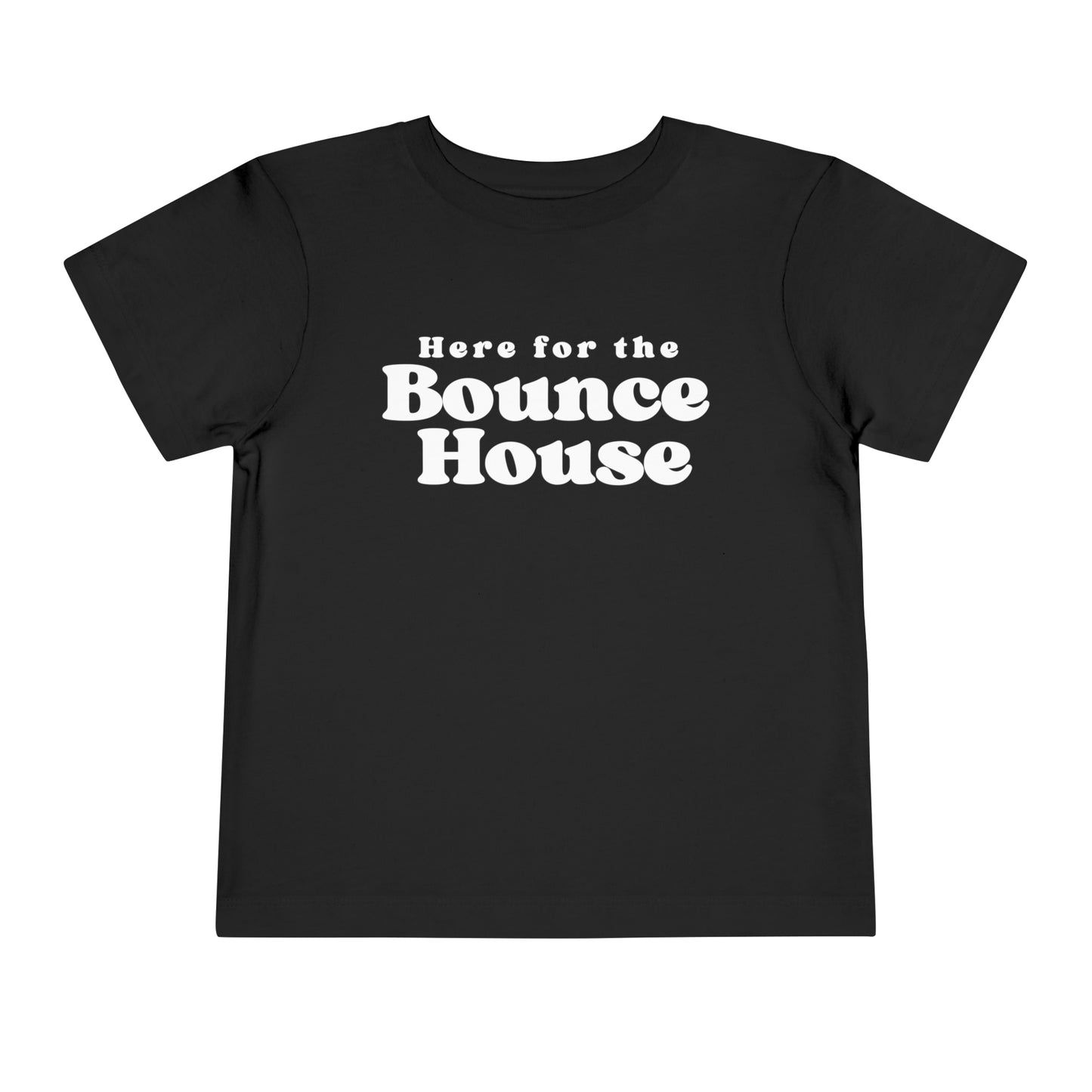 Toddler Here for the Bounce House Tee